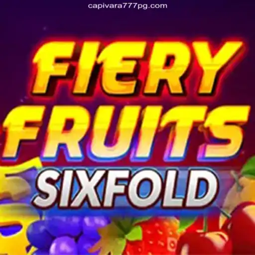 FieryFruitsSixFold: The Ultimate Gaming Sensation at Capivara777 PG 2026