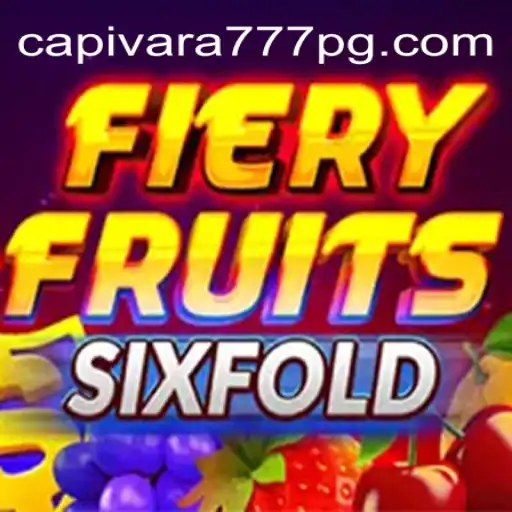 FieryFruitsSixFold: The Ultimate Gaming Sensation at Capivara777 PG 2026