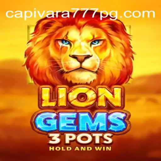 Discover the Excitement of LionGems3pots at Capivara777 PG 2026